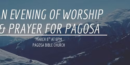 An Evening of Worship and Prayer for Pagosa