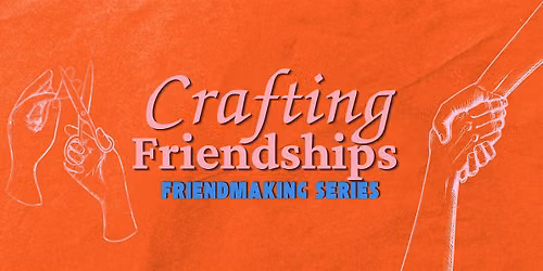 Crafting Friendships:  ~Speed Friending Edition~