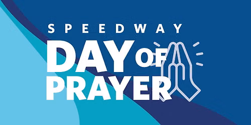 Speedway Day of Prayer \u2022 24 Hours of Unbroken Prayer