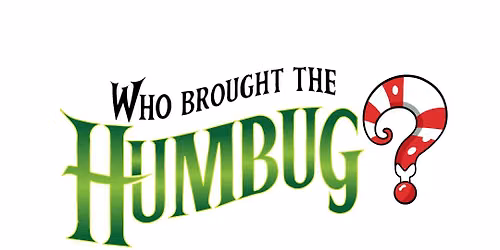 Who Brought the Humbug?