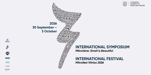 Tarptautinis simpoziumas \u201eMikrot\u00f6ne: Small is Beautiful\u201c ir festivalis \u201eMikrofest Vilnius 2026\u201c