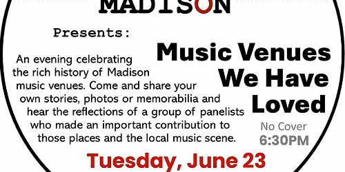 Make History Madison Presents - Music Venues We Have Loved