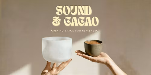Sound & Cacao | Opening space foor new energy