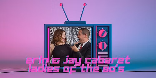 Ladies of the 80\u2019s! Erin Schwab and Jay Fuchs, special guest Andy LaCasse