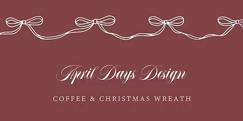 Coffee and Christmas Wreath workshop 