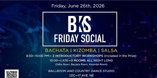BKS (Bachata Kizomba Salsa) Friday Social