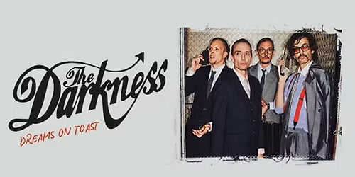 The Darkness - Dreams On Toast Australian Tour