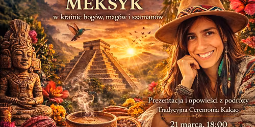 Meksyk \u2013 w krainie bog\u00f3w, mag\u00f3w i szaman\u00f3w | kakao i opowie\u015bci z podr\u00f3\u017cy.