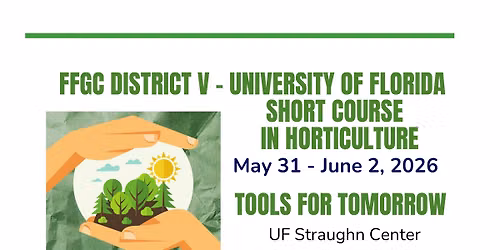 FFGC District V \u2013 UF Short Course in Horticulture