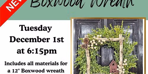 Boxwood Wreath Workshop 