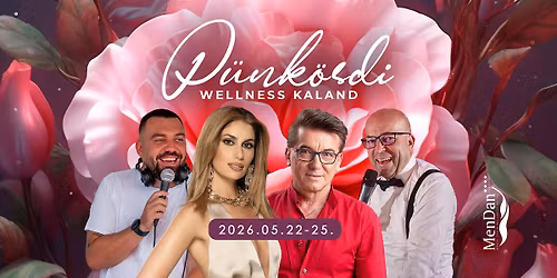P\u00fcnk\u00f6sdi Par\u00e1d\u00e9 wellness kalandokkal - 2026.05.22-25.