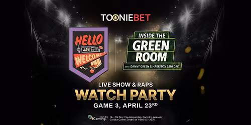 Hello and Welcome x Inside the Green Room LIVE presented by ToonieBet