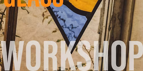 Traditional Stained Glass Workshop