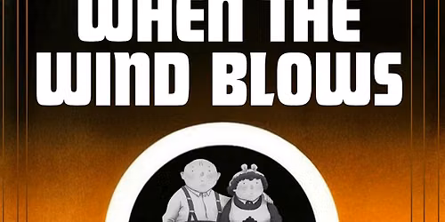 Dime and Key Theatre Co. presents "When the Wind Blows"