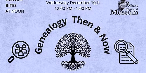 History Bites: Genealogy Then & Now