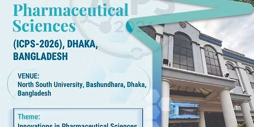 International Conference on Pharmaceutical Sciences (ICPS 2026), NSU, Dhaka, Bangladesh