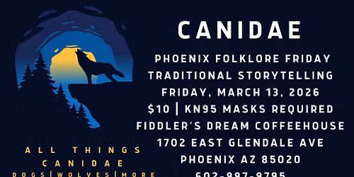 Phoenix Folklore Friday - \u201cAll Things Canidae-Dogs, Wolves, & More\u201d