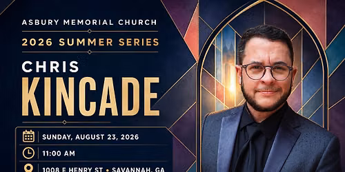2026 Summer Series Finale: Chris Kincade - "Do It Scared"