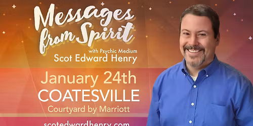 Messages from Spirit with Psychic Medium Scot Edward Henry in Coatesville