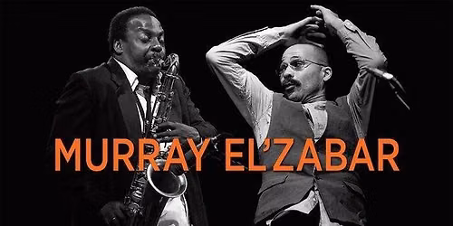 DAVID MURRAY & KAHIL EL'ZABAR 