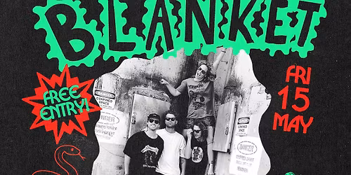 GREEN BLANKET + FIZZ BOOM POP! FREE ENTRY!