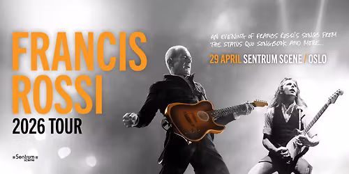 Francis Rossi \/\/ Sentrum Scene \/\/ 29.04.26