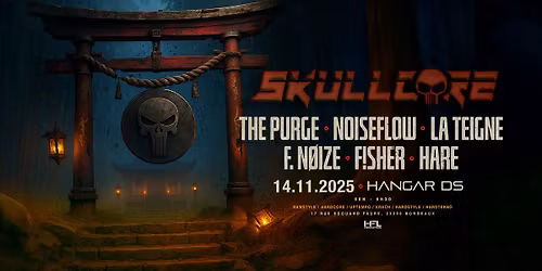 Skullcore \/\/ The Purge \/ Noiseflow \/ F. Noize \/ La Teigne \/ F!sher \/ Hare