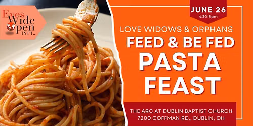 Love Widows & Orphans Feed & Be Fed Pasta Feast