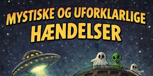 Mystiske og uforklarlige h\u00e6ndelser i K\u00f8benhavns historie