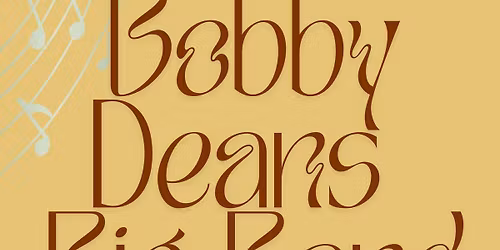 The Bobby Deans BIG Band Free Entry Show