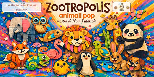 Zootropolis - Animali Pop : mostra personale di Nina Palazzolo