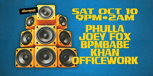 The Downbeat Presents: Phulla, Joey Fox, BPM Babe, Khan, Officework