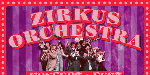 Koncert + Efterfest: Zirkus Orchestra