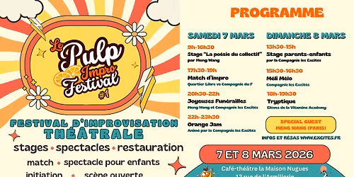 \ud83d\udca5LE PULP IMPRO FESTIVAL#1\ud83d\udca5 Festival d'improvisation th\u00e9\u00e2trale -7 et 8 mars-ROMANS