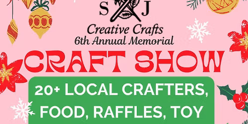 SJ's Creative Crafts 6th Annual Memorial Craft Show