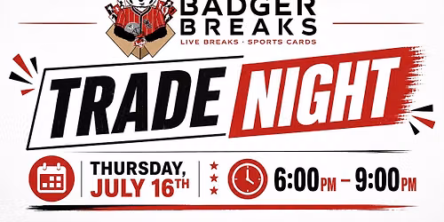 July Trade Night Hosted By Badger Breaks