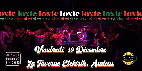 LOXIC @ La TAVERNE ELEKTRIK chrysalide #2 (dj set)