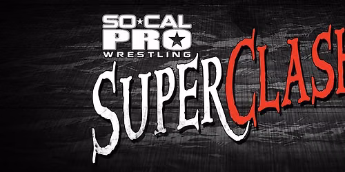 SoCal Pro Wrestling\u2019s Super Clash 