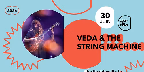 VEDA & THE STRING MACHINE \u00b7 Festival de Wiltz