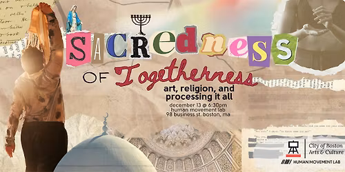 Sacredness of Togetherness: Art, Religion, and Processing It All