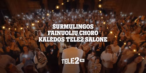 \u0160urmulingos Fainuoli\u0173 choro Kal\u0117dos TELE2 salone