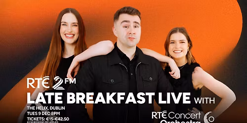 RT\u00c9 2fm Late Breakfast Live with the RT\u00c9 Concert Orchestra