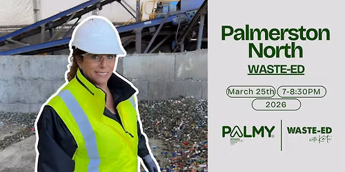 Palmerston North | "Waste-Ed" with Kate
