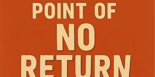 Point of No Return Improv
