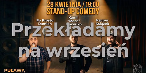 \ud83d\udd25 Potr\u00f3jny Stand-up w Pu\u0142awach: Damian, Maca i Ksi\u0105\u017cek