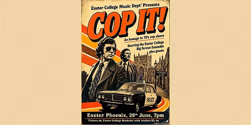 Exeter College Music Department presents: Cop it!