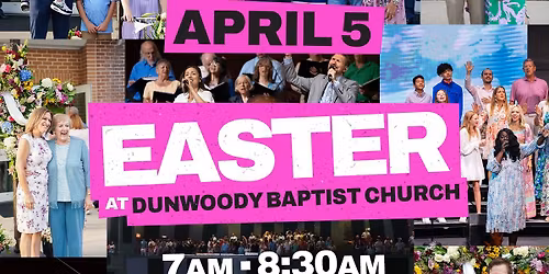 Easter At Dunwoody Baptist Church