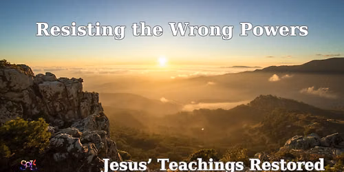 Modern Worship Service: Resisting the Wrong Powers