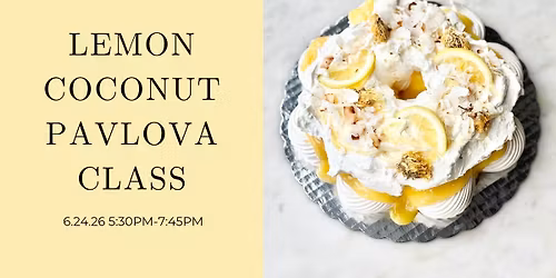 Lemon Coconut Pavlova Class with Layered