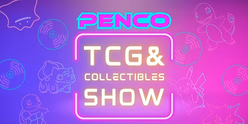 PENCO TCG & Collectibles Show
